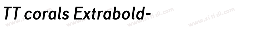 TT corals Extrabold字体转换 TT corals Extrabold字体转换